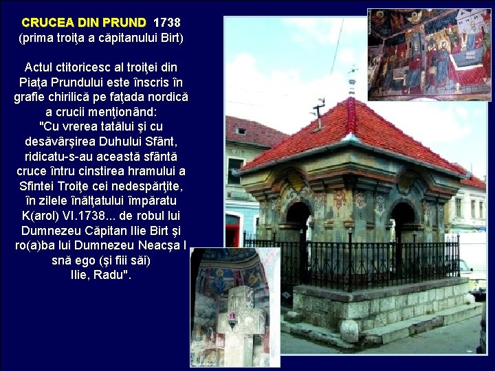 CRUCEA DIN PRUND 1738 (prima troiţa a căpitanului Birt) Actul ctitoricesc al troiţei din