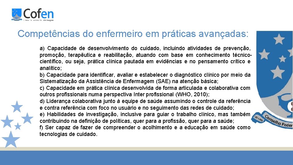 Competências do enfermeiro em práticas avançadas: a) Capacidade de desenvolvimento do cuidado, incluindo atividades