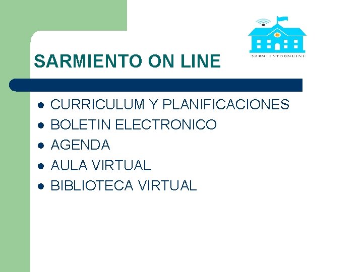 SARMIENTO ON LINE l l l CURRICULUM Y PLANIFICACIONES BOLETIN ELECTRONICO AGENDA AULA VIRTUAL