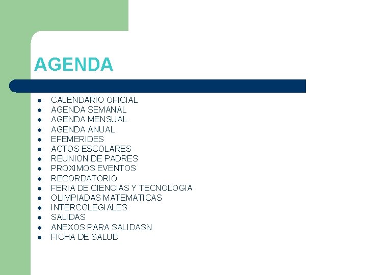 AGENDA l l l l CALENDARIO OFICIAL AGENDA SEMANAL AGENDA MENSUAL AGENDA ANUAL EFEMERIDES