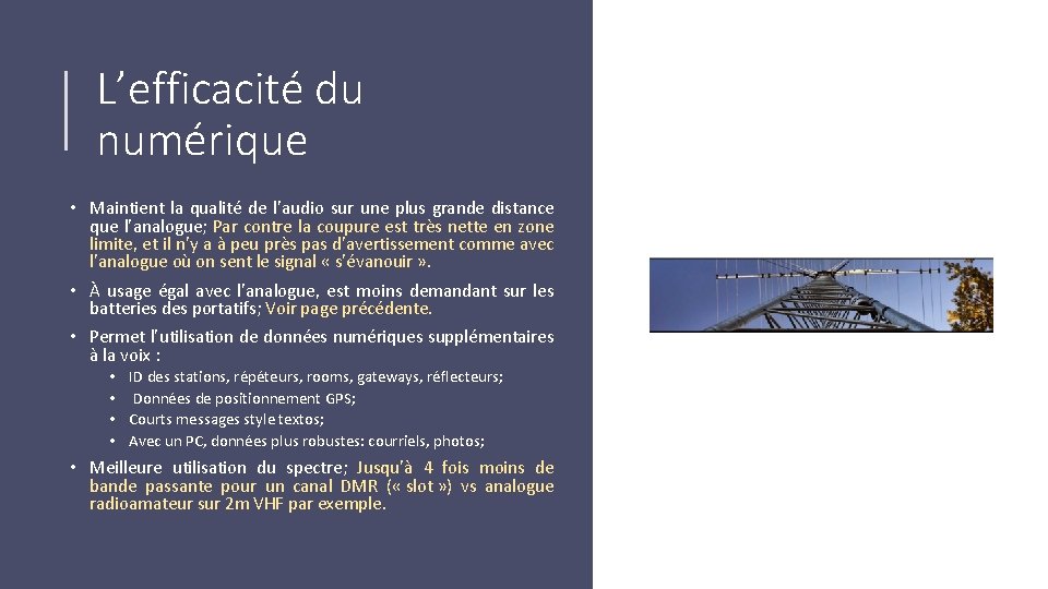 L’efficacité du numérique • Maintient la qualité de l’audio sur une plus grande distance