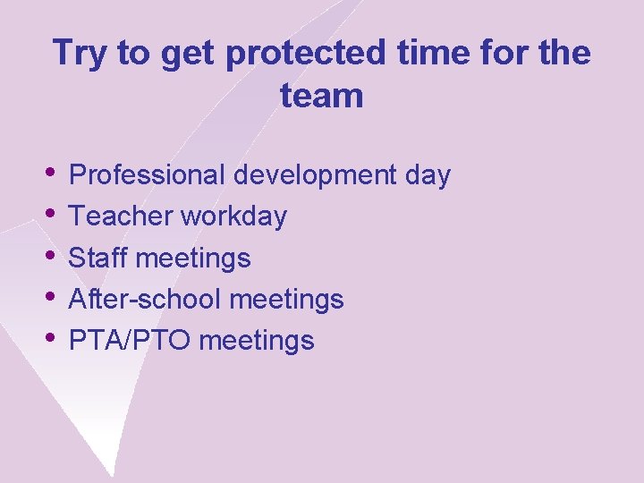 Try to get protected time for the team • • • Professional development day