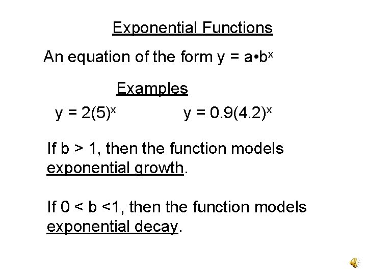 Exponential Functions An equation of the form y = a • bx Examples y Exponential Functions An equation of the form y = a • bx Examples y