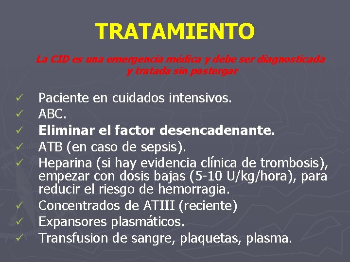 TRATAMIENTO La CID es una emergencia médica y debe ser diagnosticada y tratada sin