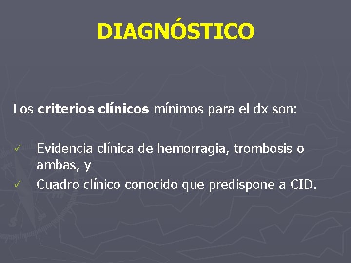 DIAGNÓSTICO Los criterios clínicos mínimos para el dx son: ü ü Evidencia clínica de