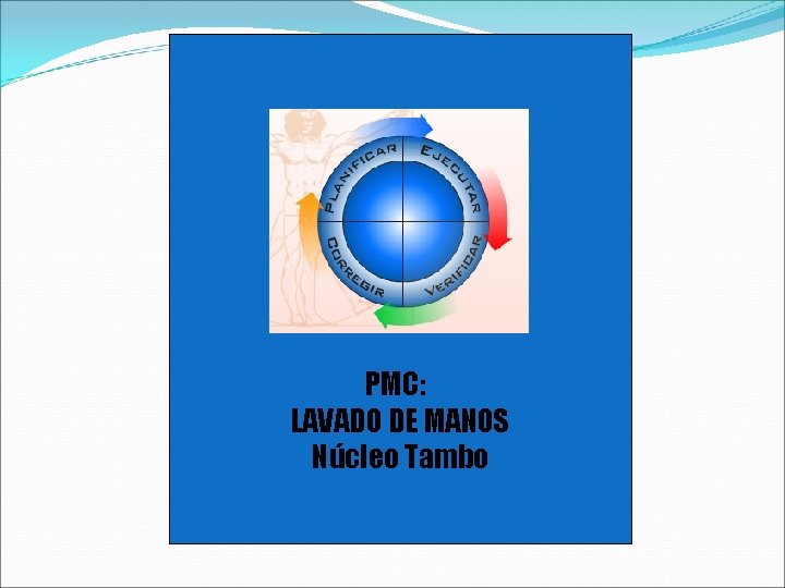 PMC: LAVADO DE MANOS Núcleo Tambo 