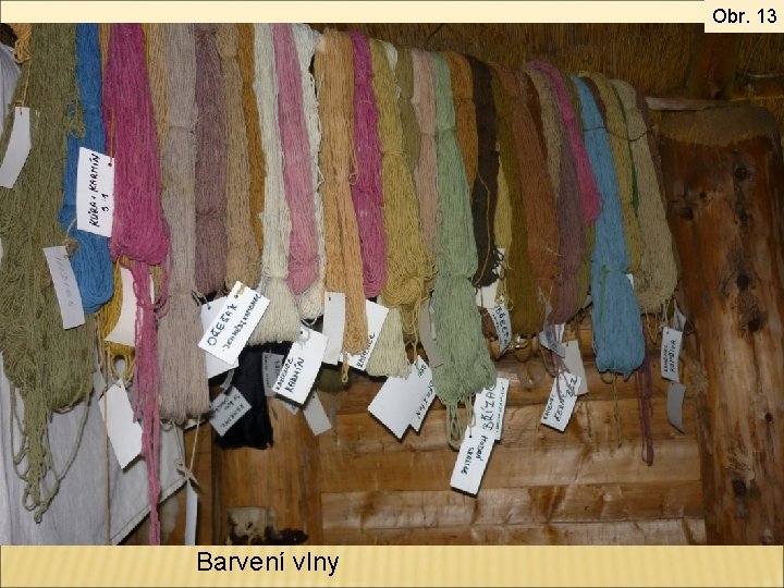 Obr. 13 Barvení vlny 