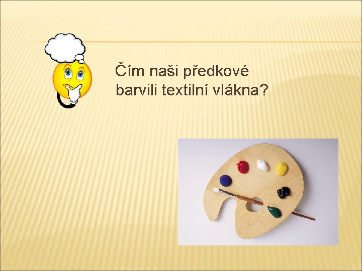 Čím naši předkové barvili textilní vlákna? 