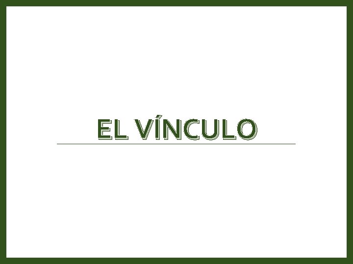 EL VÍNCULO 