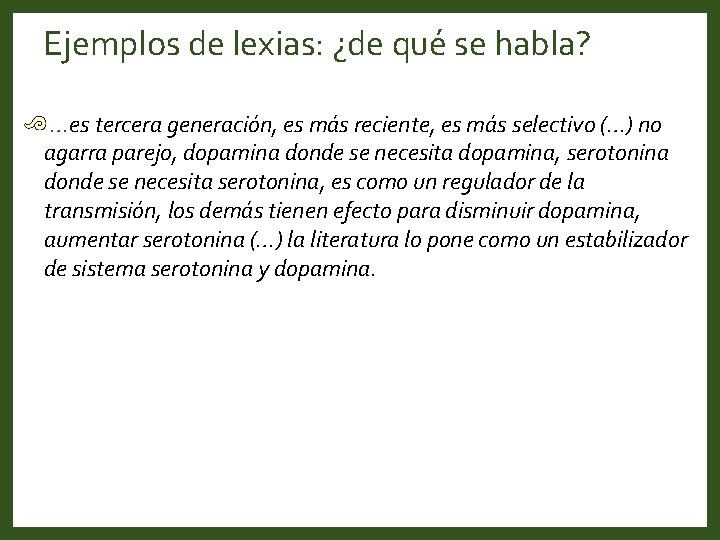 Ejemplos de lexias: ¿de qué se habla? …es tercera generación, es más reciente, es