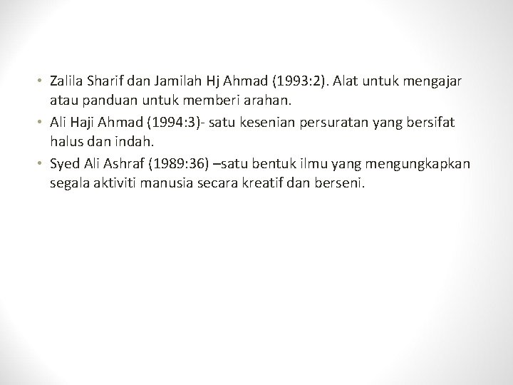  • Zalila Sharif dan Jamilah Hj Ahmad (1993: 2). Alat untuk mengajar atau