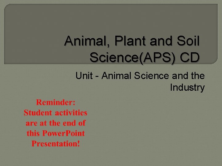 Animal, Plant and Soil Science(APS) CD Unit - Animal Science and the Industry 