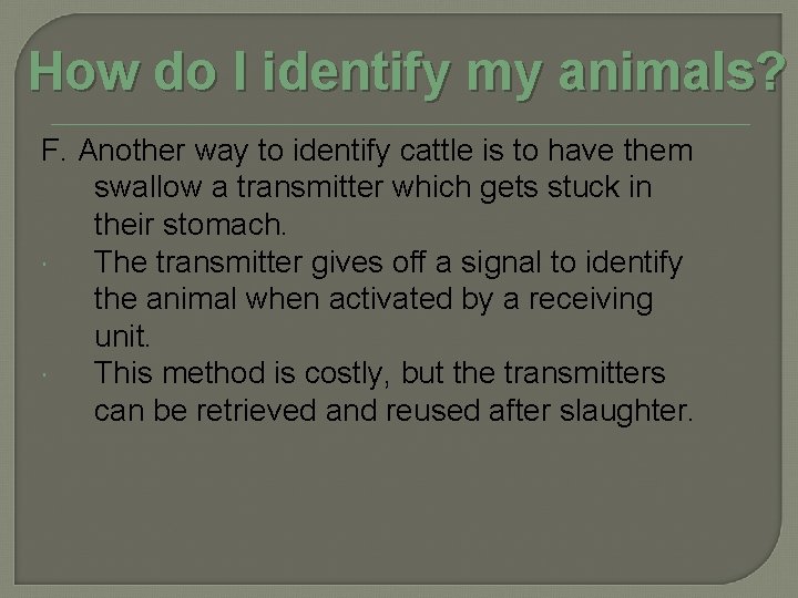 How do I identify my animals? F. Another way to identify cattle is to