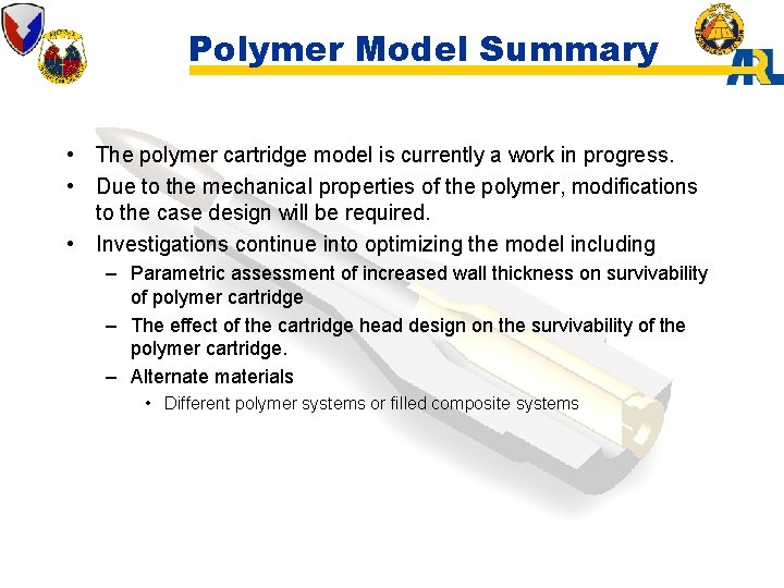 Polymer Model Summary • The polymer cartridge model is currently a work in progress.
