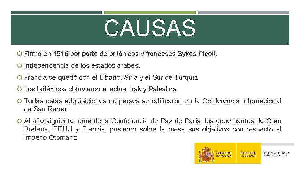 CAUSAS Firma en 1916 por parte de británicos y franceses Sykes-Picott. Independencia de los CAUSAS Firma en 1916 por parte de británicos y franceses Sykes-Picott. Independencia de los