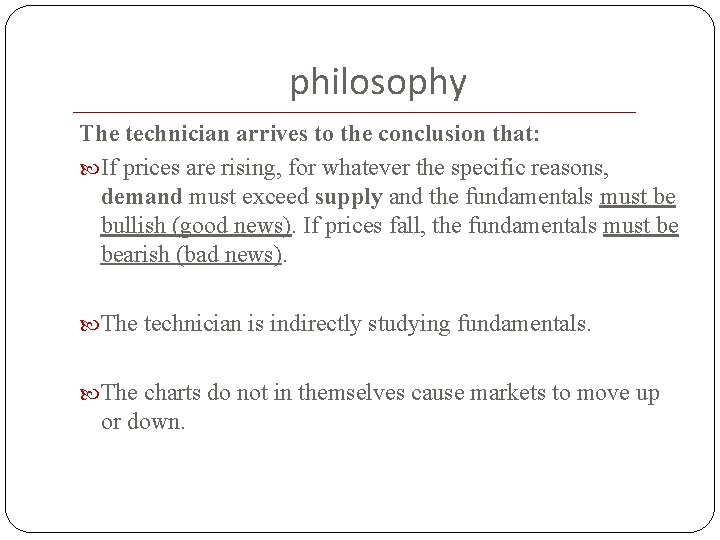 philosophy The technician arrives to the conclusion that: If prices are rising, for whatever