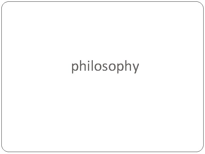 philosophy 