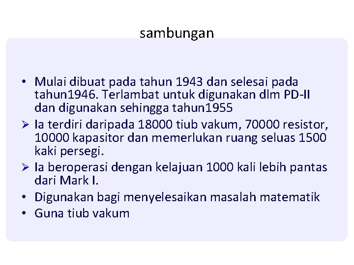 sambungan • Mulai dibuat pada tahun 1943 dan selesai pada tahun 1946. Terlambat untuk sambungan • Mulai dibuat pada tahun 1943 dan selesai pada tahun 1946. Terlambat untuk