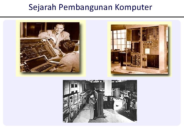 Sejarah Pembangunan Komputer Sejarah Pembangunan Komputer
