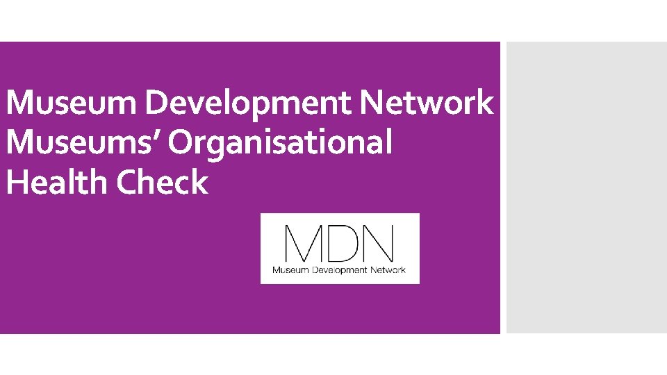 Museum Development Network Museums’ Organisational Health Check 