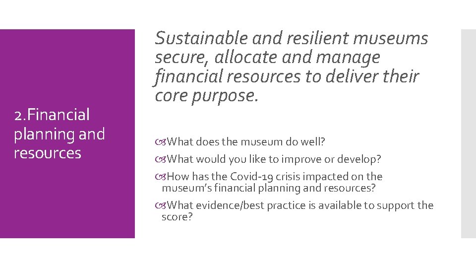 2. Financial planning and resources Sustainable and resilient museums secure, allocate and manage financial