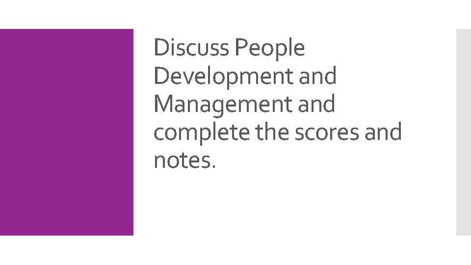 Discuss People Development and Management and complete the scores and notes. 