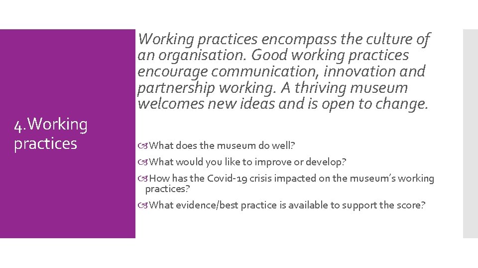 4. Working practices encompass the culture of an organisation. Good working practices encourage communication,