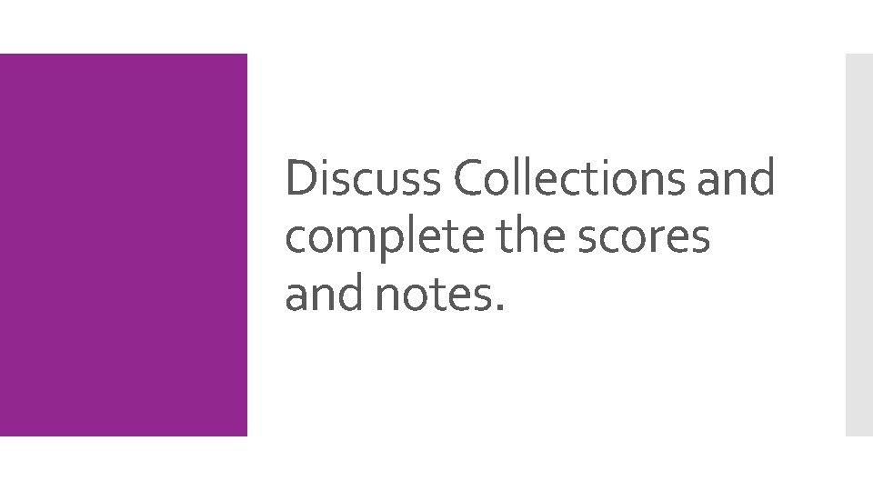 Discuss Collections and complete the scores and notes. 