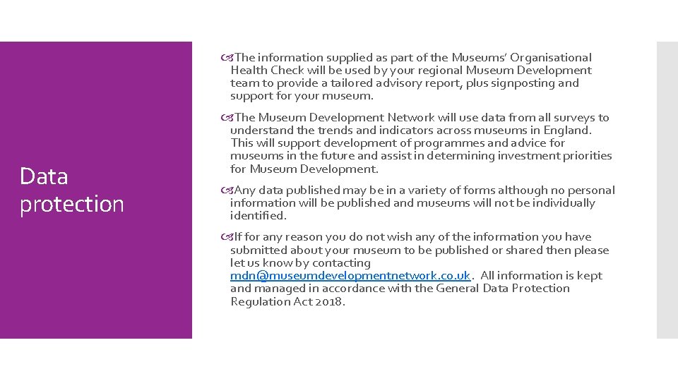  The information supplied as part of the Museums’ Organisational Health Check will be