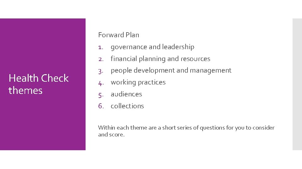 Forward Plan 1. governance and leadership 2. financial planning and resources Health Check themes