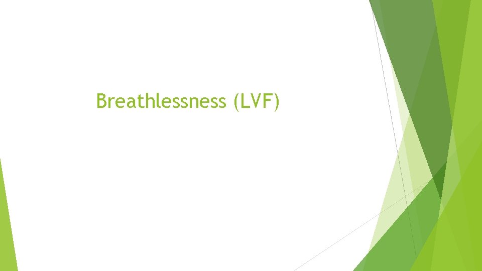 Breathlessness (LVF) 