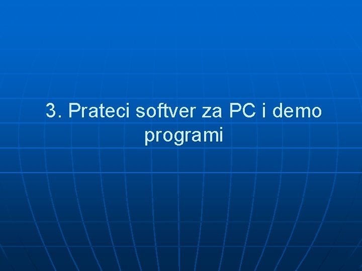 3. Prateci softver za PC i demo programi 