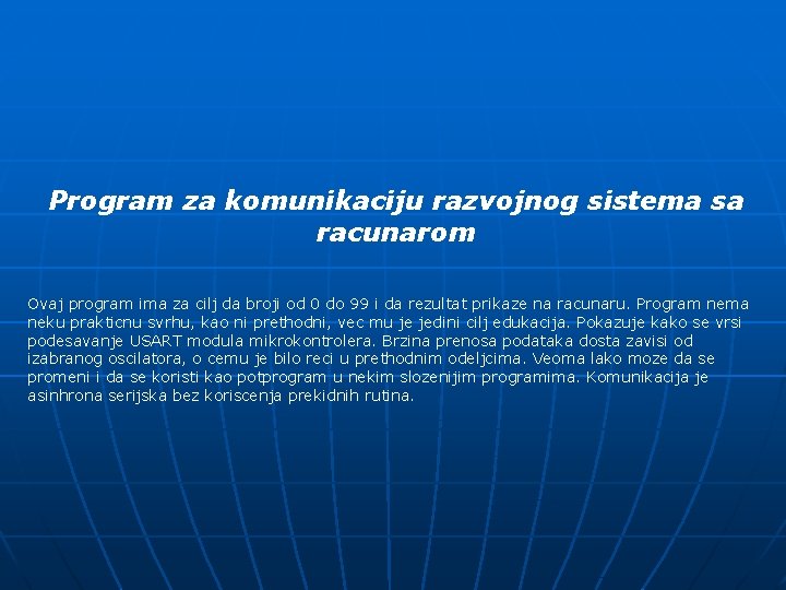 Program za komunikaciju razvojnog sistema sa racunarom Ovaj program ima za cilj da broji