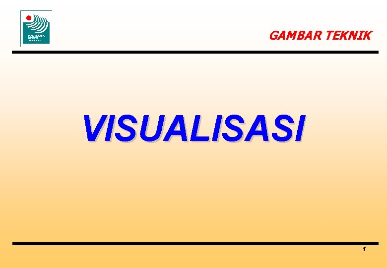 GAMBAR TEKNIK VISUALISASI 1 