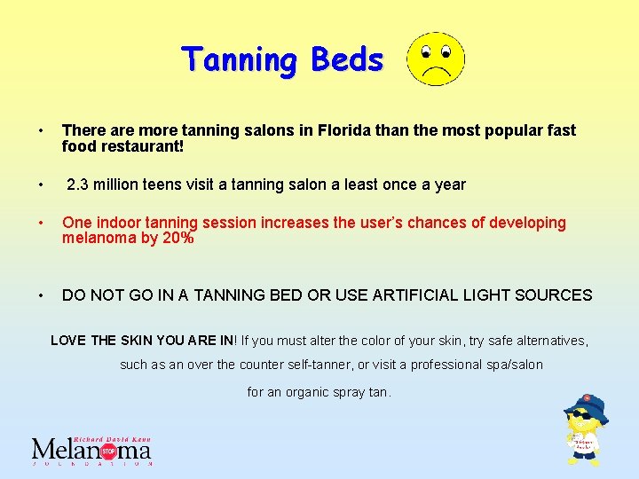 Tanning Beds • There are more tanning salons in Florida than the most popular