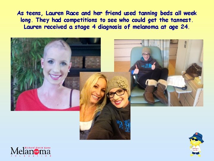 As teens, Lauren Race and her friend used tanning beds all week long. They