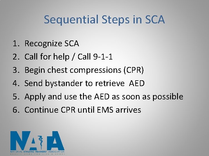 Sequential Steps in SCA 1. 2. 3. 4. 5. 6. Recognize SCA Call for