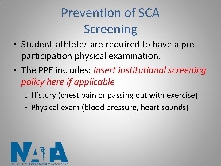 Prevention of SCA Screening • Student-athletes are required to have a preparticipation physical examination.