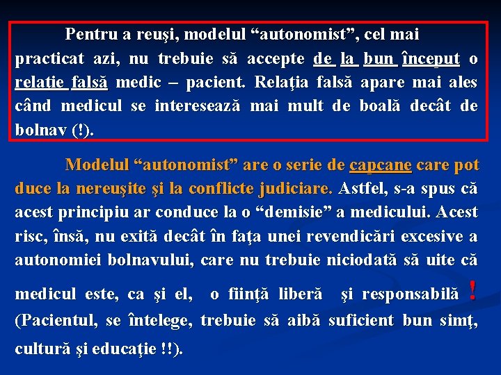 Pentru a reuşi, modelul “autonomist”, cel mai practicat azi, nu trebuie să accepte de