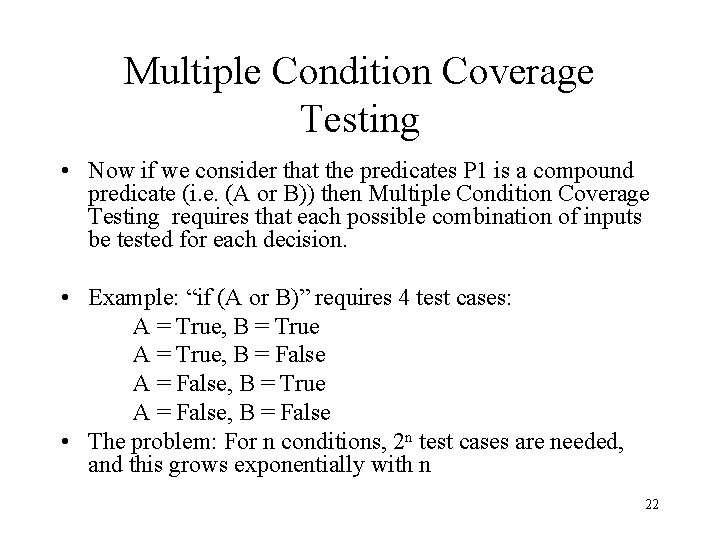 Multiple Condition Coverage Testing • Now if we consider that the predicates P 1