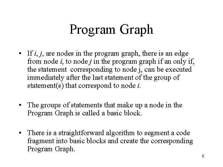 Program Graph • If i, j, are nodes in the program graph, there is