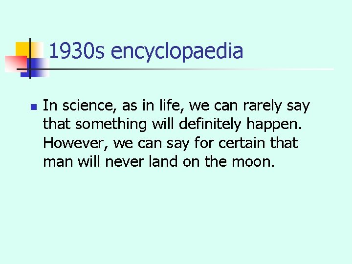 1930 s encyclopaedia n In science, as in life, we can rarely say that