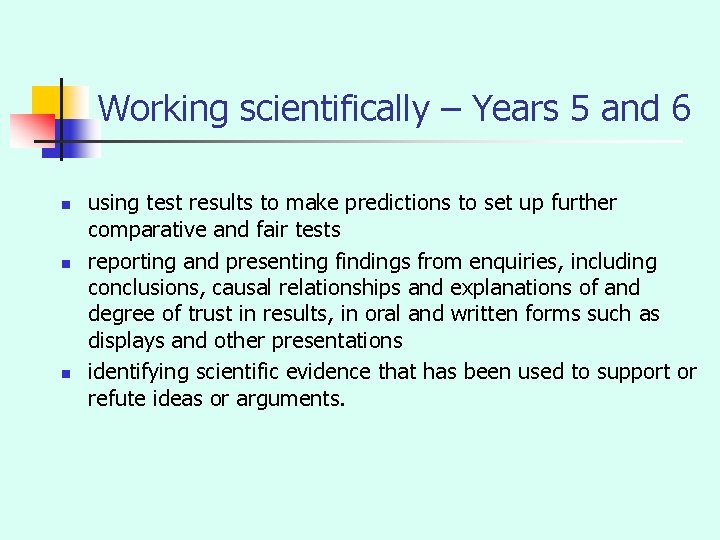 Working scientifically – Years 5 and 6 n n n using test results to