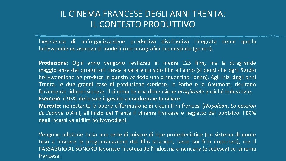 IL CINEMA FRANCESE DEGLI ANNI TRENTA: IL CONTESTO PRODUTTIVO Inesistenza di un’organizzazione produttiva distributiva