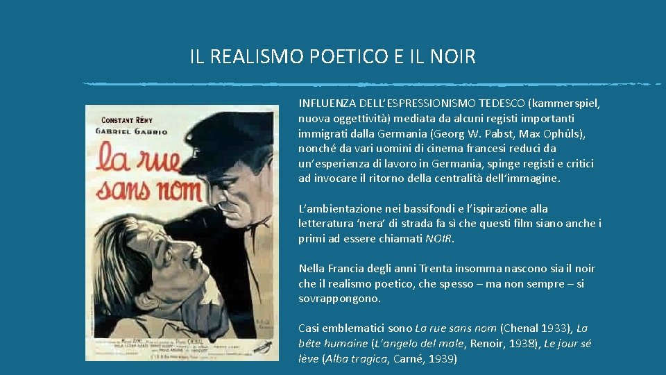 IL REALISMO POETICO E IL NOIR INFLUENZA DELL’ESPRESSIONISMO TEDESCO (kammerspiel, nuova oggettività) mediata da