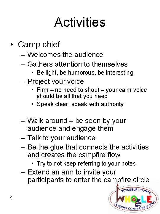 Activities • Camp chief – Welcomes the audience – Gathers attention to themselves •