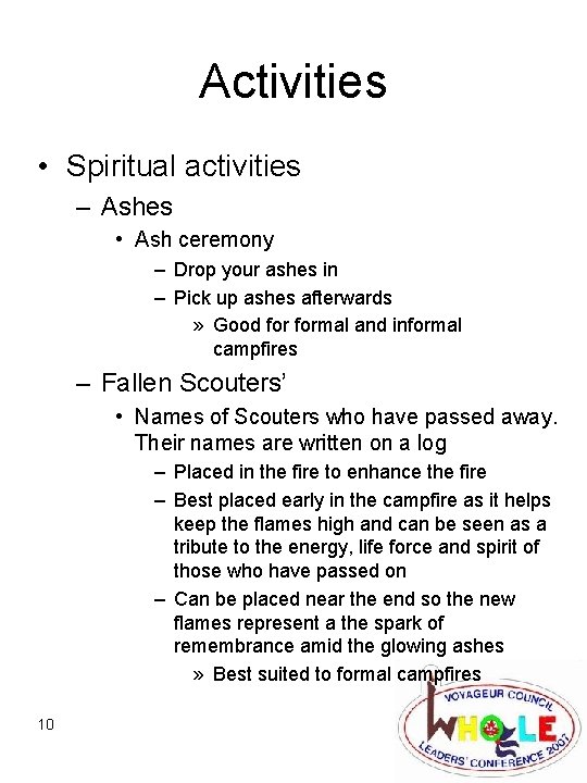 Activities • Spiritual activities – Ashes • Ash ceremony – Drop your ashes in