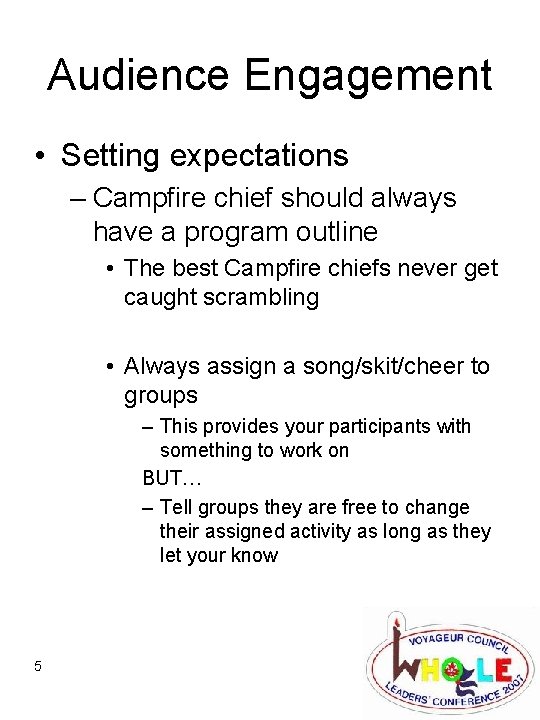 Audience Engagement • Setting expectations – Campfire chief should always have a program outline