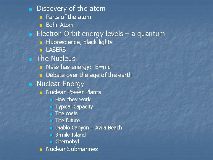 n Discovery of the atom n n n Electron Orbit energy levels – a