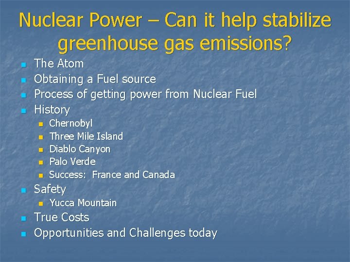 Nuclear Power – Can it help stabilize greenhouse gas emissions? n n The Atom